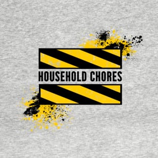 Household Chores T-Shirt